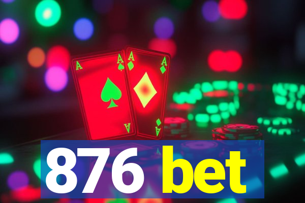 876 bet